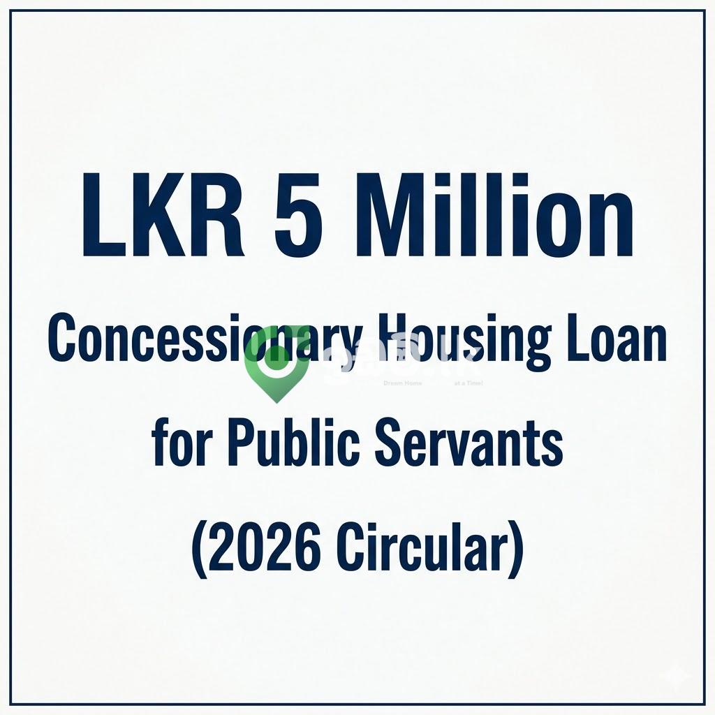 LKR 5 Million Concessionary Housing Loan for Public Servants (2026 Circular)